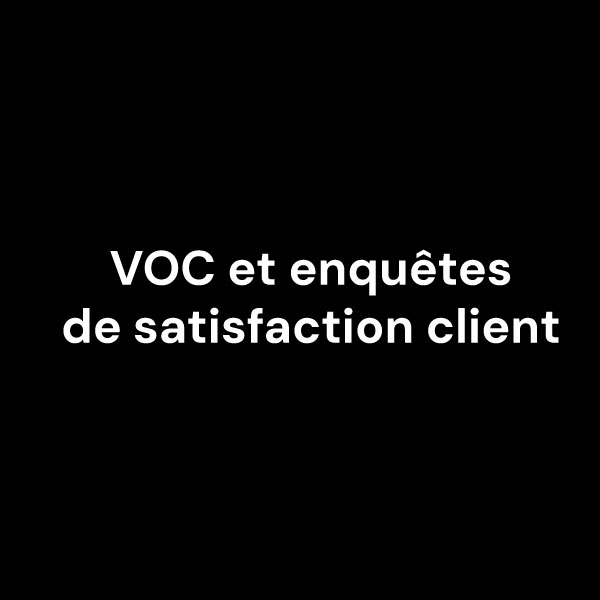 voc et enquêtes de satisfaction client 2